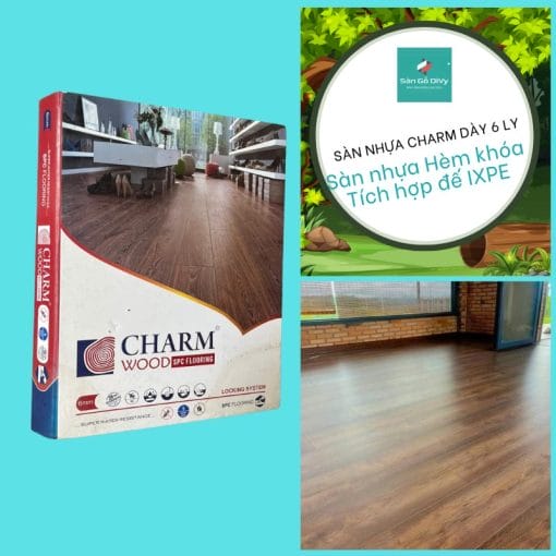 Sàn nhựa Charm SPC dày 6 ly sẵn đế IXPE