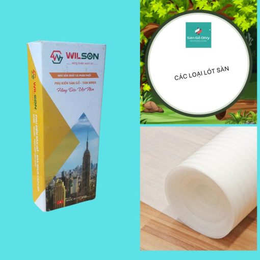 Các loại lót sàn gỗ, sàn nhựa